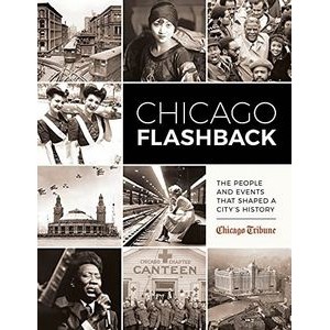 Chicago Flashback (The People and Events That Shaped a City's History)