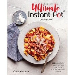 The Ultimate Instant Pot® Cookbook