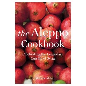 The Aleppo Cookbook (Celebrating the Legendary Cuisine of Syria)