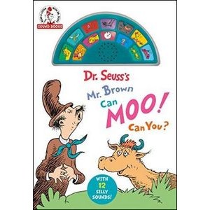 Dr. Seuss's Mr. Brown Can Moo! Can You? With 12 Silly Sounds! (An Interacti