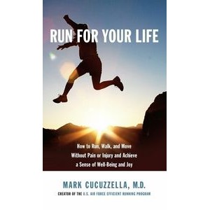 Run for Your Life (How to Run, Walk, and Move Without Pain or Injury and Ac