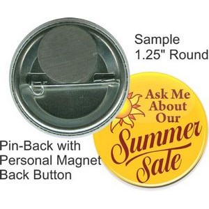 Custom Buttons - 1.25 Inch Round, Pin-back/Personal Magnet
