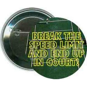 Tennis - Break the Speed Limit, End up in Court - 2 1/4 Inch Round Button