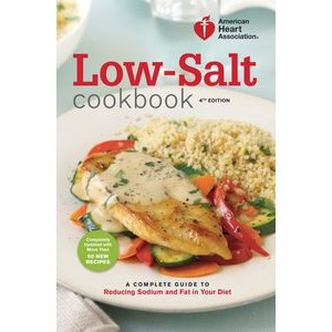 American Heart Association Low-Salt Cookbook, 4th Edition (A Complete Guide