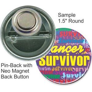 Custom Buttons - 1 1/2 Inch Round, Pin-back with Neo Magnet