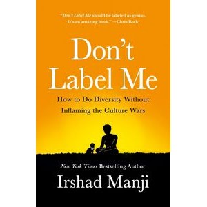 Don't Label Me (How to Do Diversity Without Inflaming the Culture Wars)