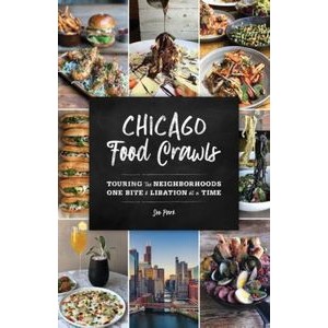 Chicago Food Crawls (Touring the Neighborhoods One Bite & Libation at a Tim