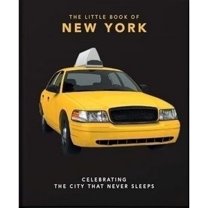 The Little Book of New York (Celebrating the City that Never Sleeps) - 9781