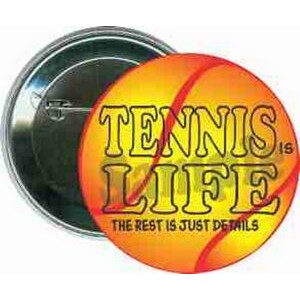 Tennis - Tennis is Life, The Rest is Just Details - 2 1/4 Inch Round Button