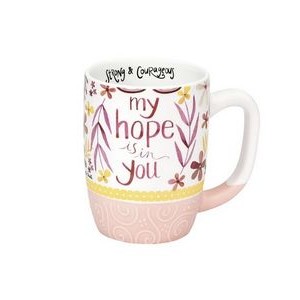 My hope is in you strong and courageous mug