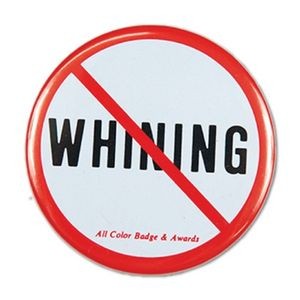 1½" Stock Celluloid "No Whining" Button