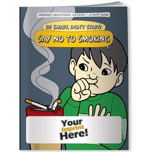Coloring Book - Be Smart, Don't Start! Say NO to Smoking