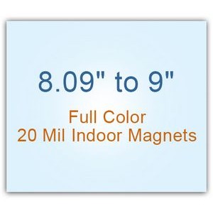 Die Cut Magnets 8.01 to 9 Square Inches Indoor Magnets - 20 Mil - 4 Color Process