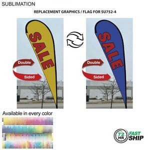 72Hr Fast Ship - Replacement Flag for 13.5' Large Tear Drop Flag Kit, Full Color Graphics Two Sided