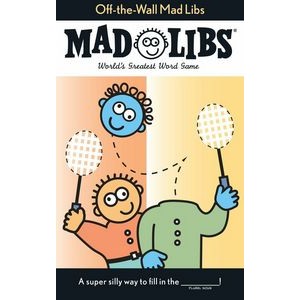 Off-the-Wall Mad Libs (World's Greatest Word Game)