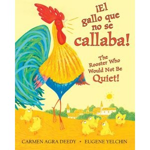 ¡El gallo que no se callaba! / The Rooster Who Would Not Be Quiet! (Biling