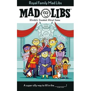 Royal Family Mad Libs (World's Greatest Word Game)
