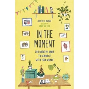In the Moment (Guided Journal) (365 Creative Ways to Connect with Your Worl