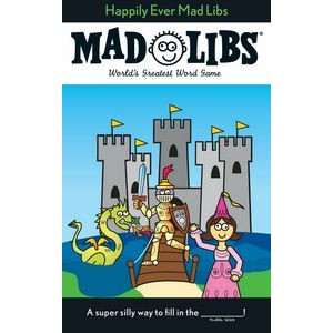 Happily Ever Mad Libs (World's Greatest Word Game)