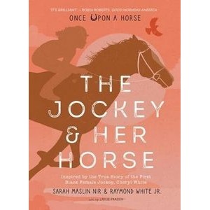 The Jockey & Her Horse (Once Upon a Horse #2) (Inspired by the True Story o