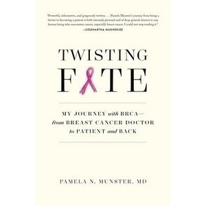 Twisting Fate (My Journey with BRCA-from Breast Cancer Doctor to Patient an