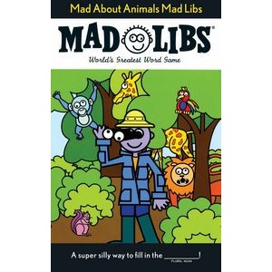 Mad About Animals Mad Libs (World's Greatest Word Game)
