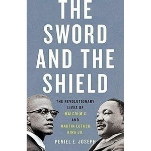 The Sword and the Shield (The Revolutionary Lives of Malcolm X and Martin L
