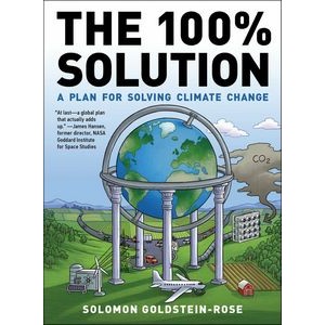 The 100% Solution (A Plan for Solving Climate Change)
