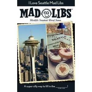 I Love Seattle Mad Libs (World's Greatest Word Game)