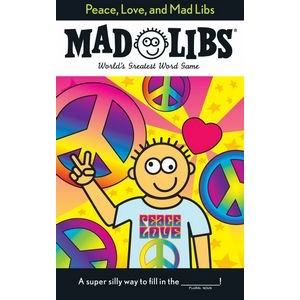 Peace, Love, and Mad Libs (World's Greatest Word Game)