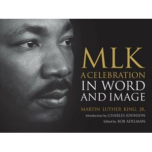 MLK (A Celebration in Word and Image)