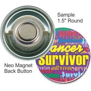 Custom Buttons - 1 1/2 Inch Round with Neo Magnet