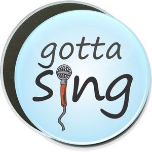 Music - Gotta Sing, Microphone - 6 Inch Round Button