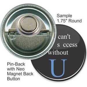 Custom Buttons - 1 3/4 Inch Pin-back Round with Neo Magnet