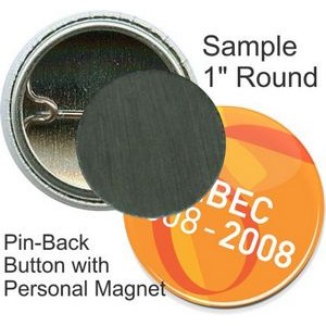 Custom Buttons - 1 Inch Round, Pin-back/Personal Magnet