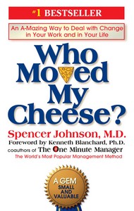Who Moved My Cheese? (An A-Mazing Way to Deal with Change in Your Work and - Books
